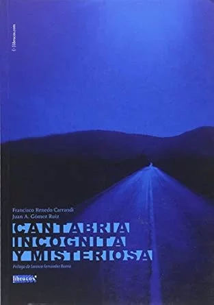 Cantabria incógnita y misteriosa